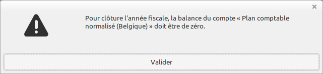 Error message: pour clôture l'année fiscale, la balance du compte "plan comptable normalisé (Belgique)" doit être de zéro
